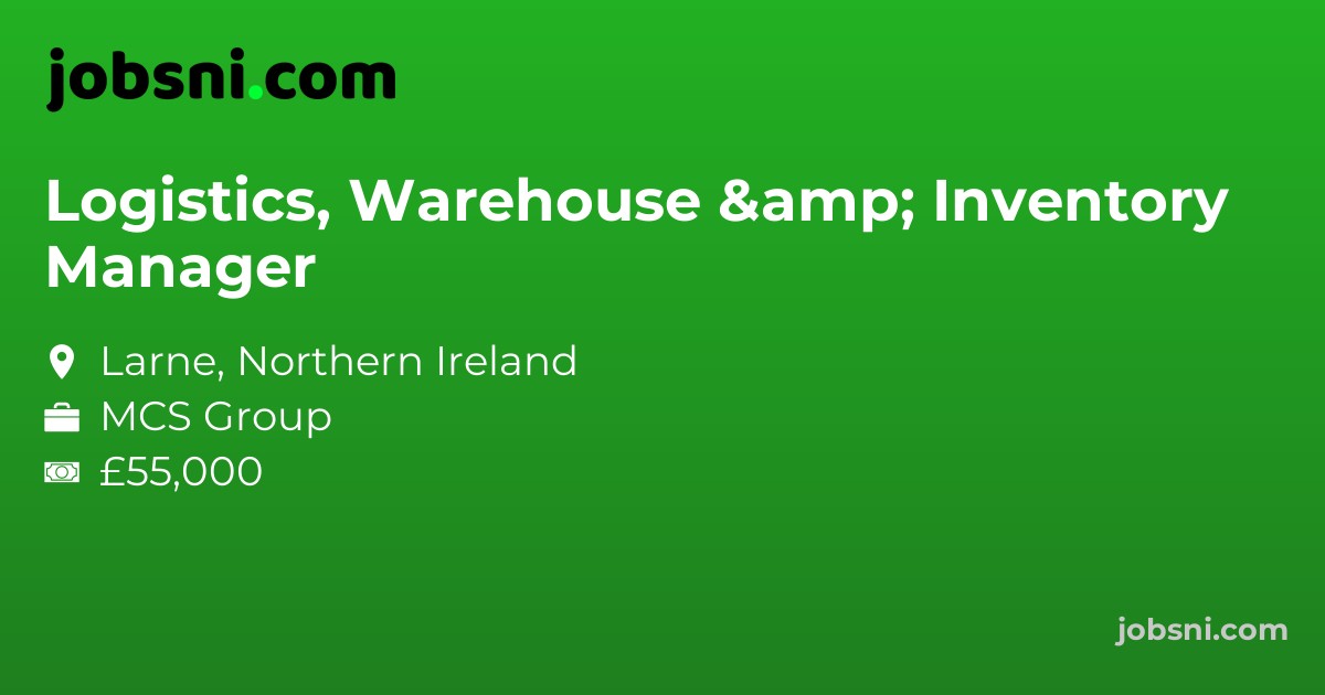 Logistics, Warehouse & Inventory Manager - Apply Now