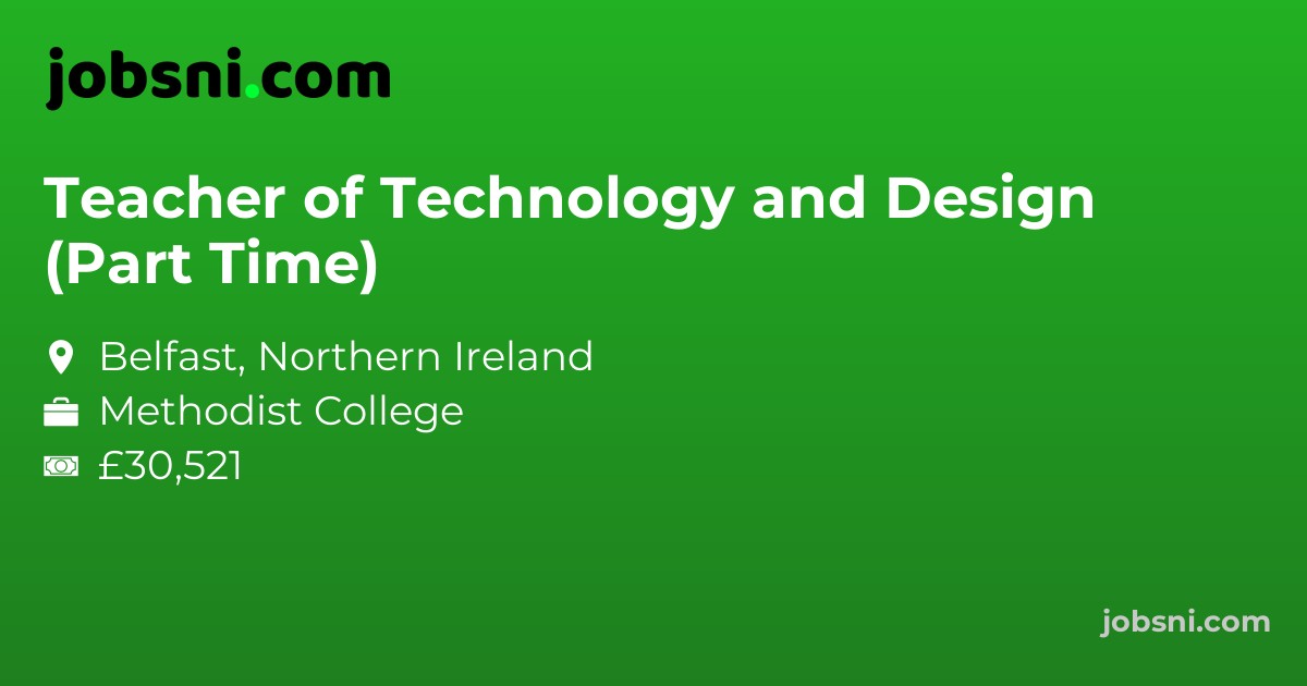 Teacher of Technology and Design (Part Time) - Apply Now