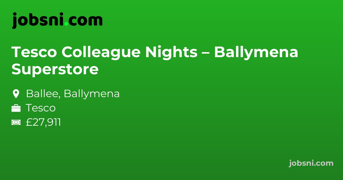 Tesco Colleague Nights – Ballymena Superstore - Apply Now