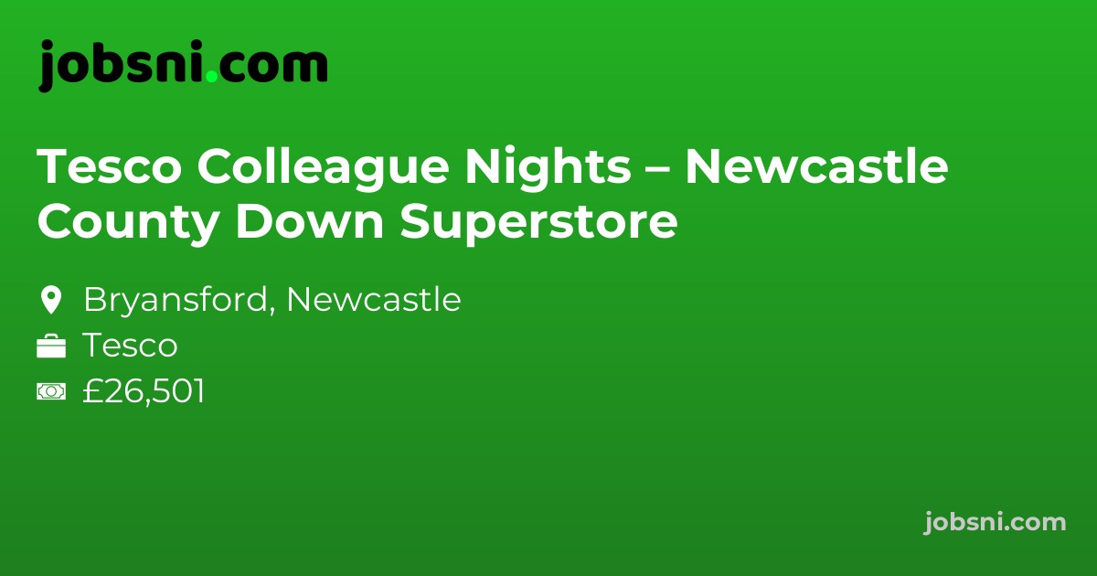 Tesco Colleague Nights – Newcastle County Down Superstore - Apply Now