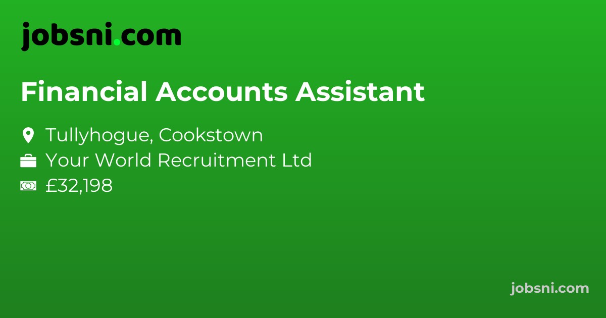 Financial Accounts Assistant - Apply Now