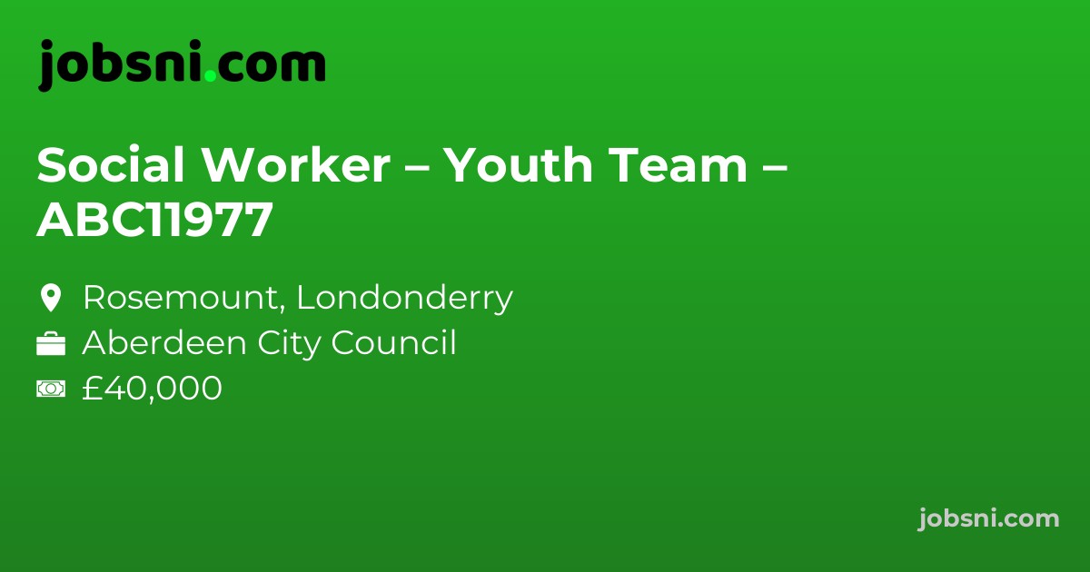 Social Worker – Youth Team – ABC11977 - Apply Now