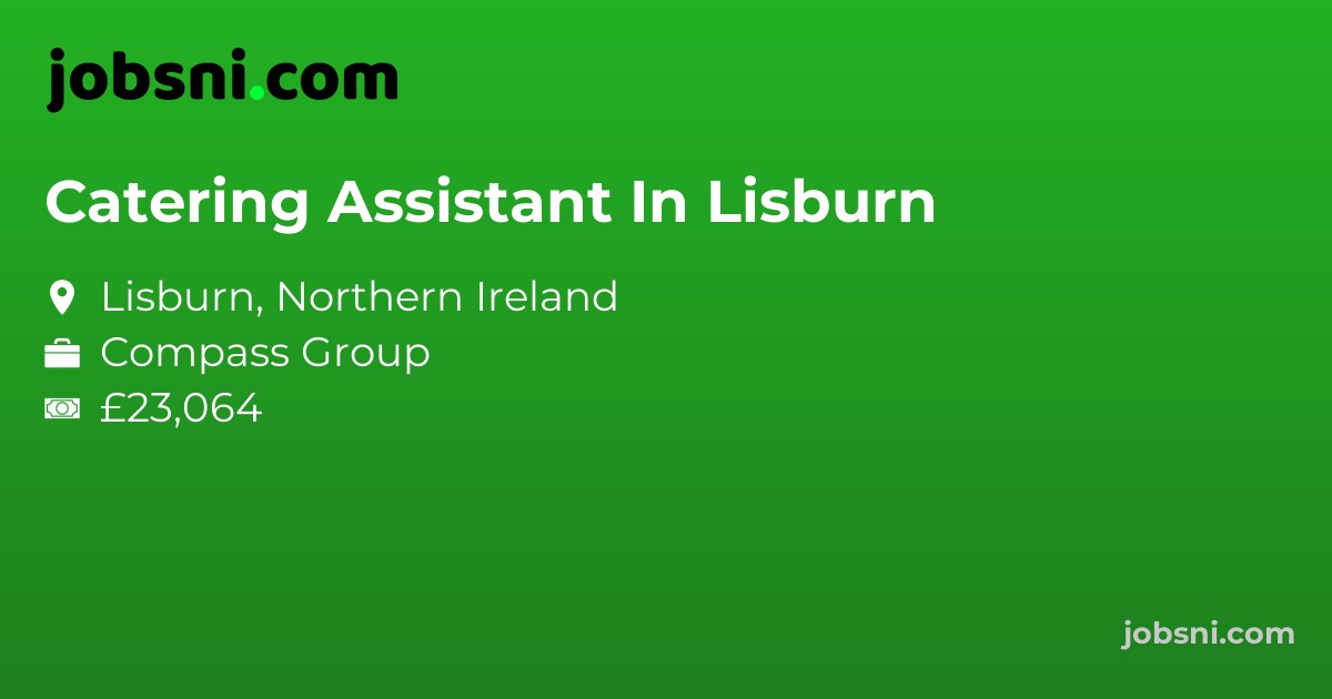 Catering Assistant In Lisburn - Apply Now