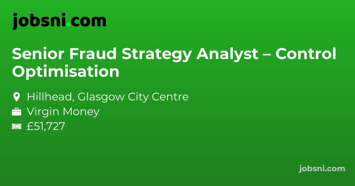 Senior Fraud Strategy Analyst – Control Optimisation - Apply Now