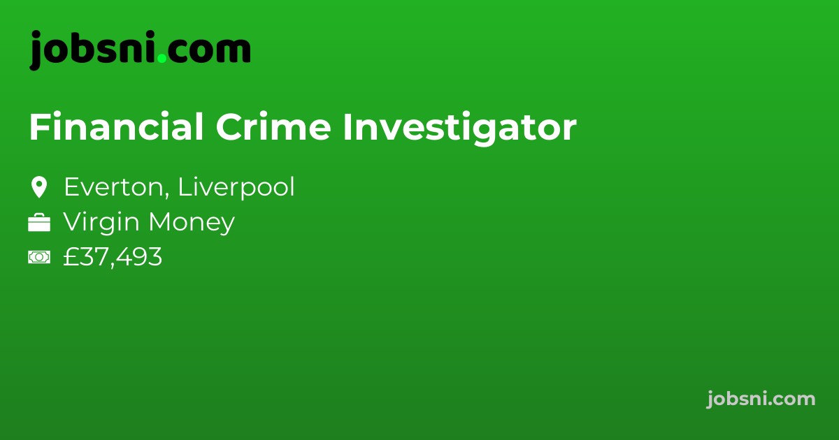 Financial Crime Investigator - Apply Now