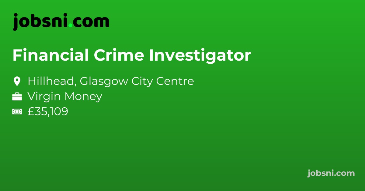 Financial Crime Investigator - Apply Now