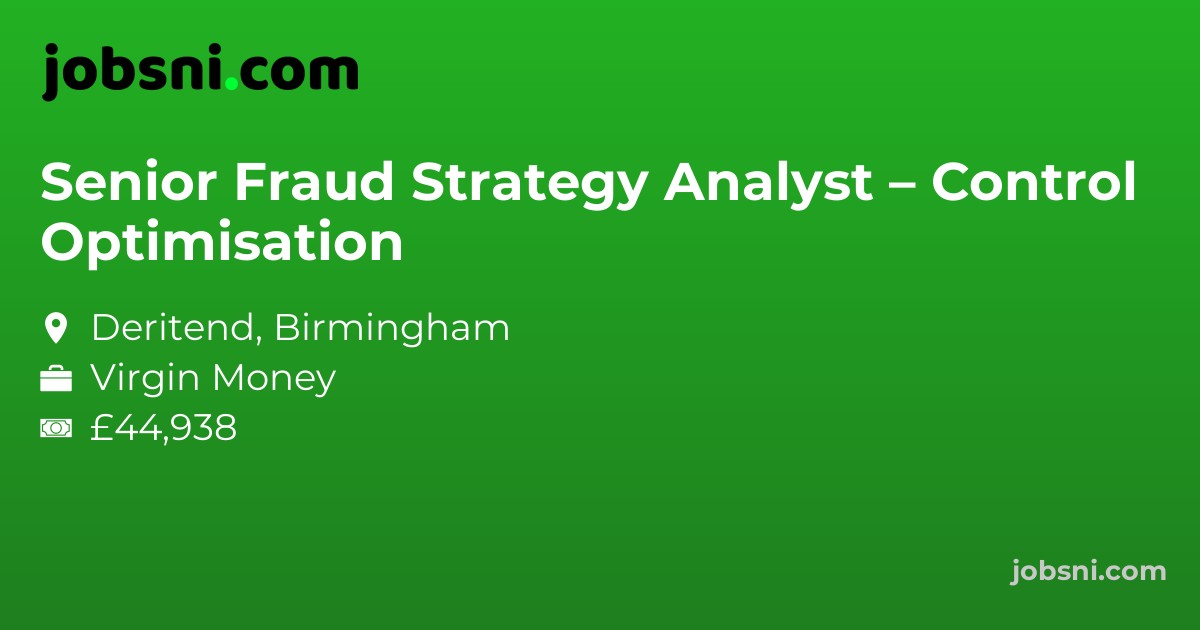 Senior Fraud Strategy Analyst – Control Optimisation - Apply Now