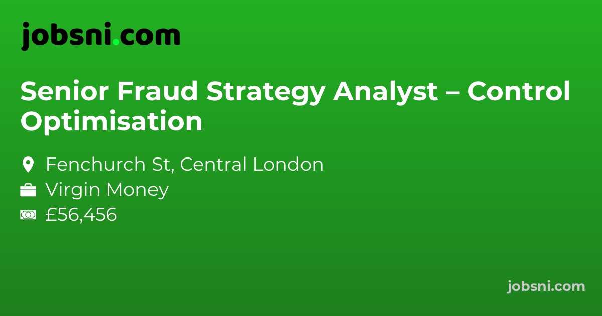 Senior Fraud Strategy Analyst – Control Optimisation - Apply Now