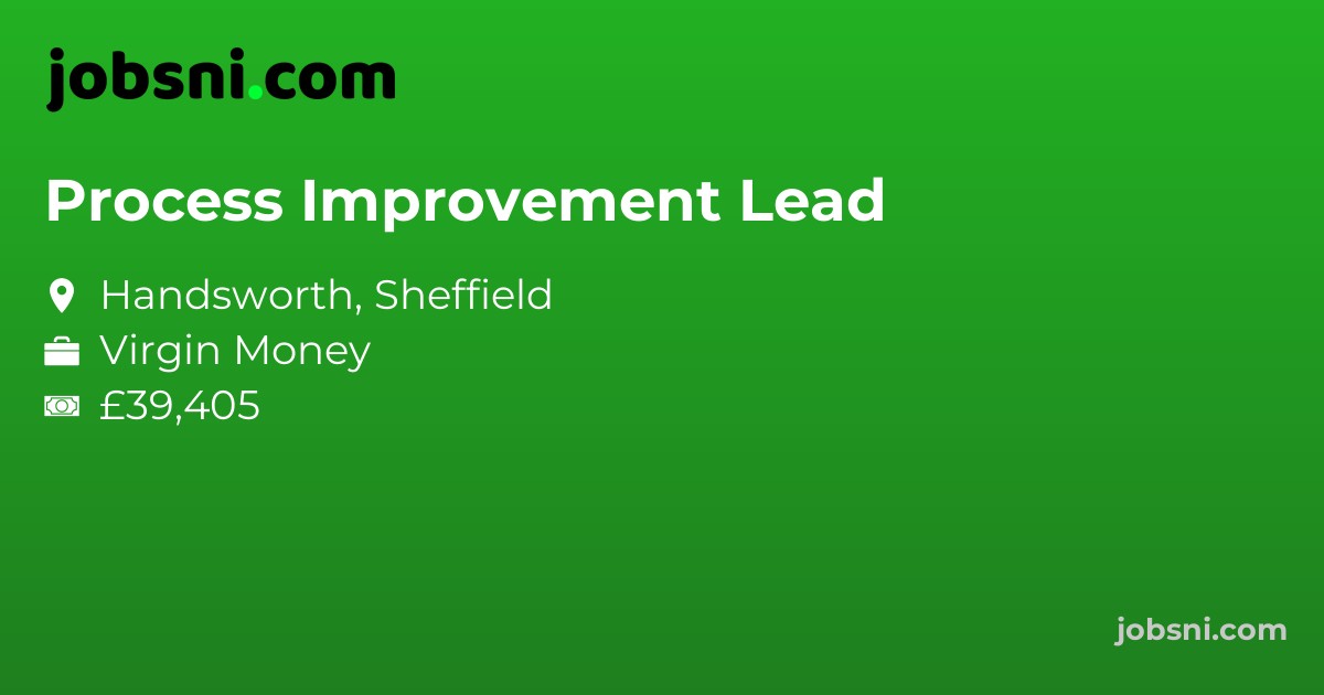 Process Improvement Lead - Apply Now