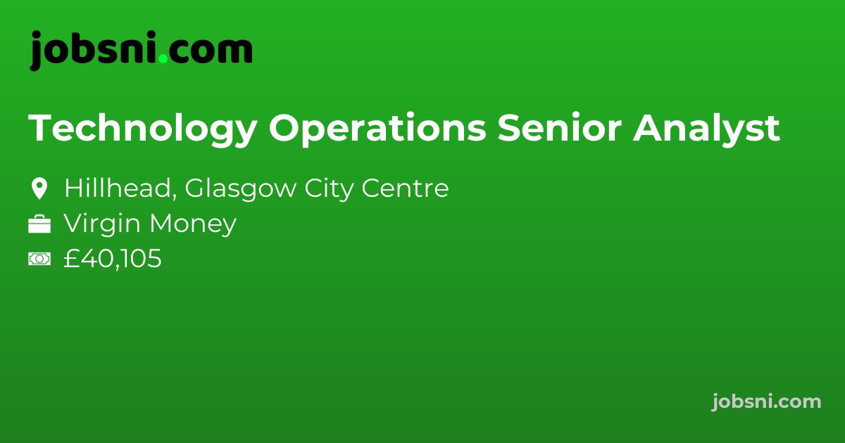 Technology Operations Senior Analyst - Apply Now
