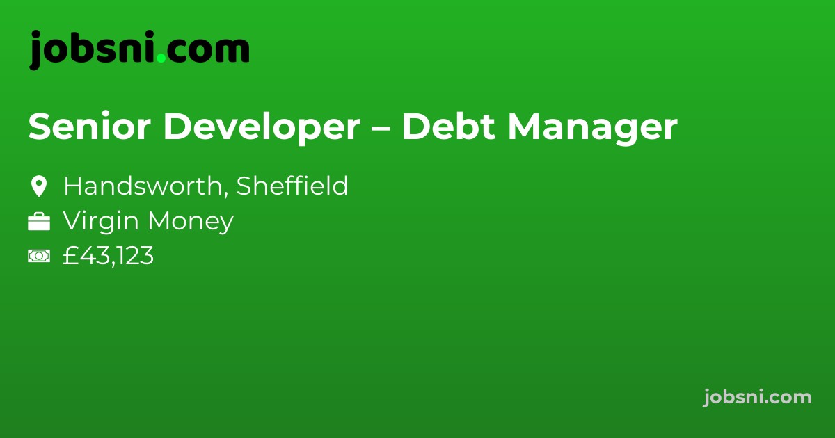Senior Developer – Debt Manager - Apply Now