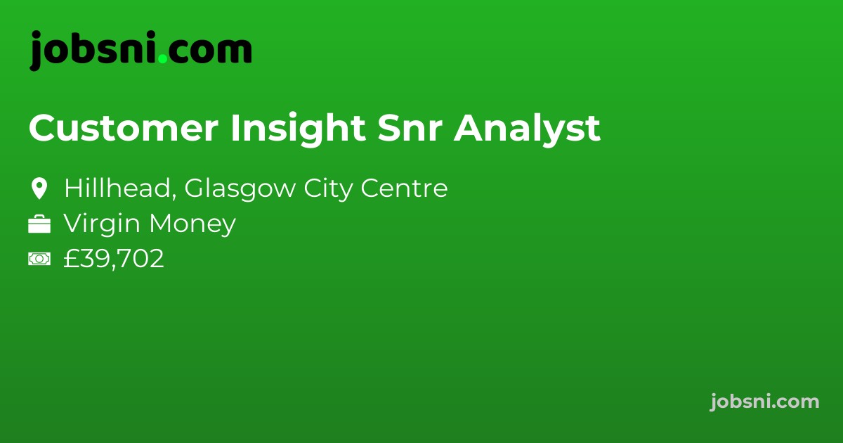 Customer Insight Snr Analyst - Apply Now
