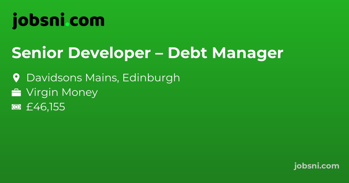 Senior Developer – Debt Manager - Apply Now
