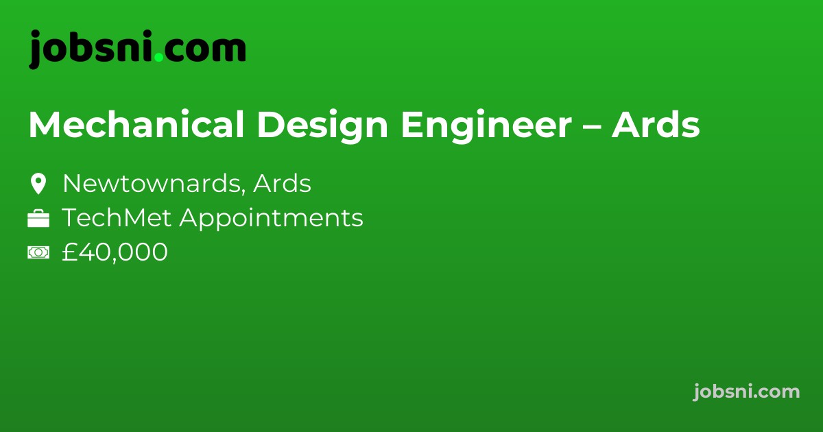 Mechanical Design Engineer – Ards