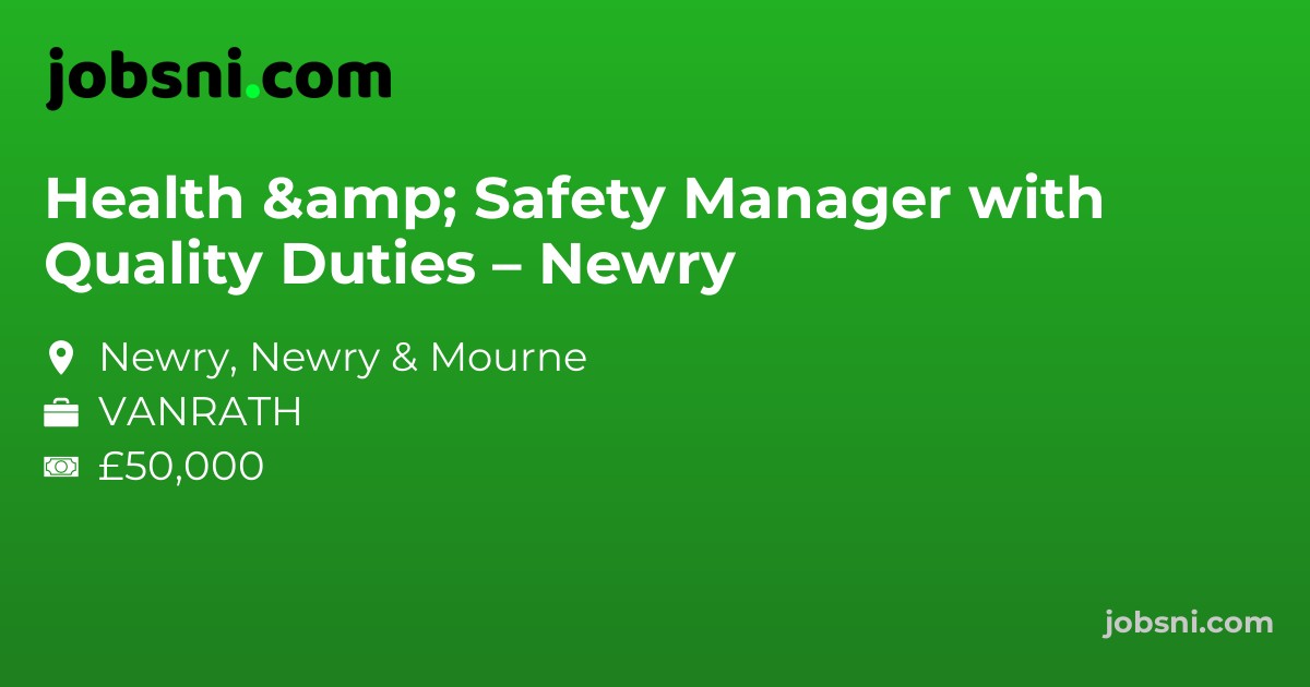 Health & Safety Manager with Quality Duties – Newry
