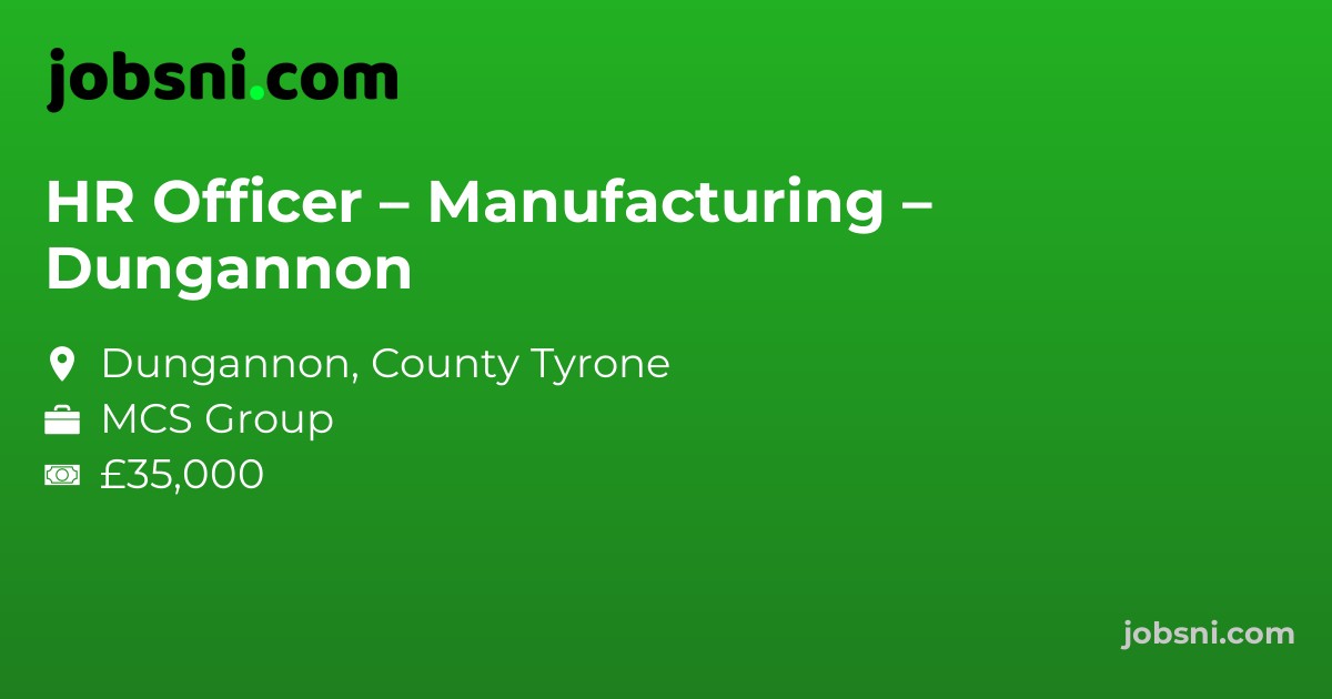 HR Officer – Manufacturing – Dungannon