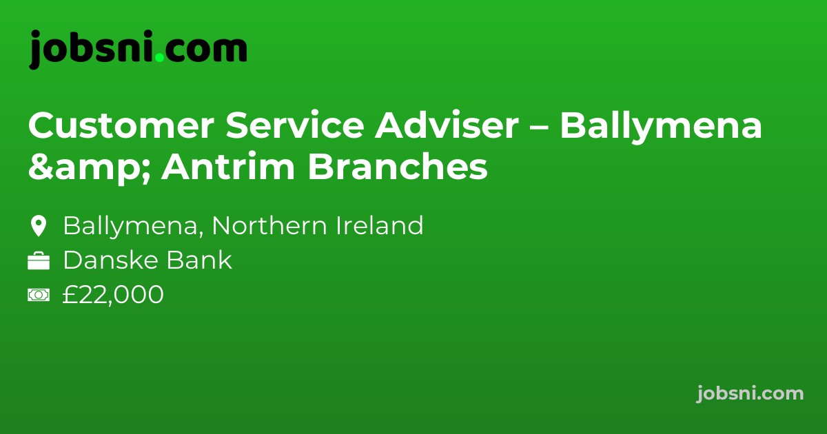 Customer Service Adviser – Ballymena & Antrim Branches