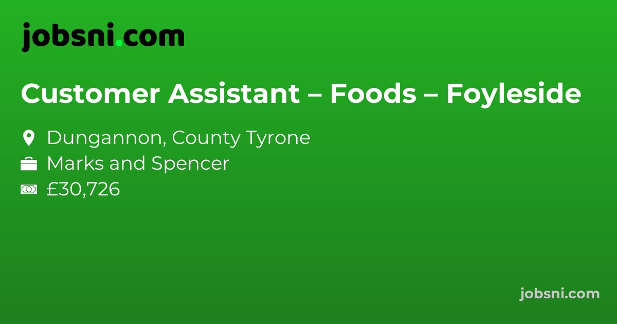 Customer Assistant – Foods – Foyleside