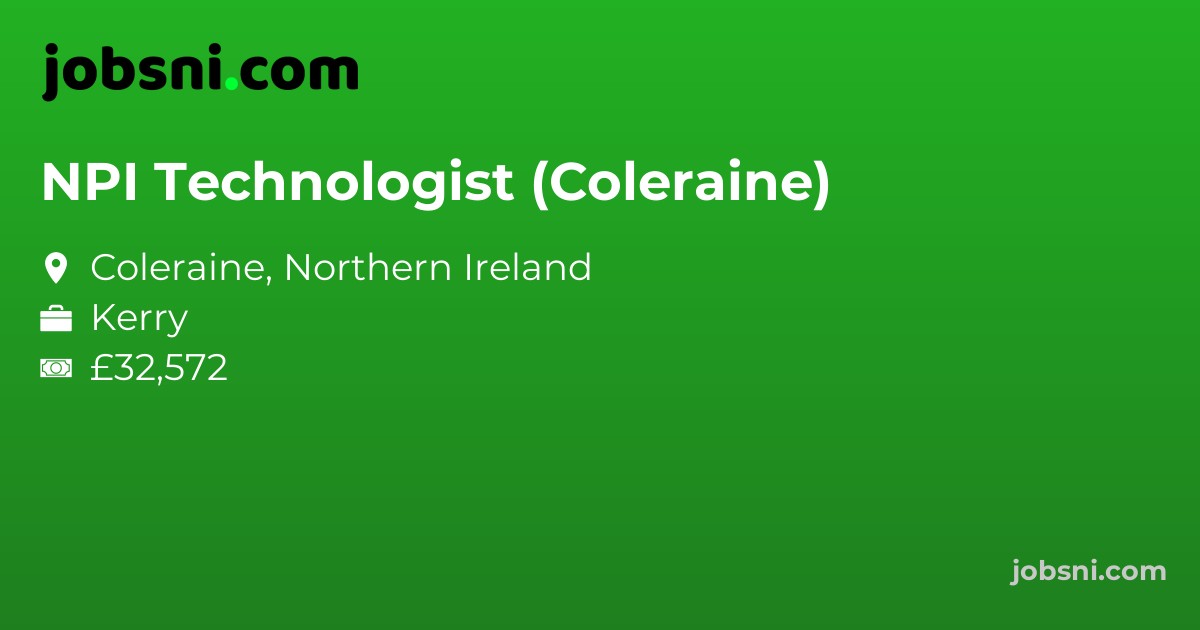 NPI Technologist (Coleraine)