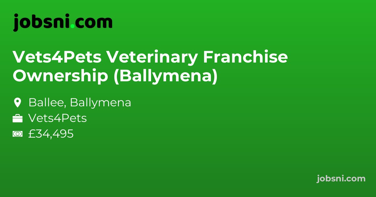Vets4Pets Veterinary Franchise Ownership (Ballymena)