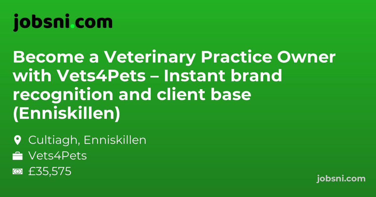Become a Veterinary Practice Owner with Vets4Pets – Instant brand recognition and client base (Enniskillen)