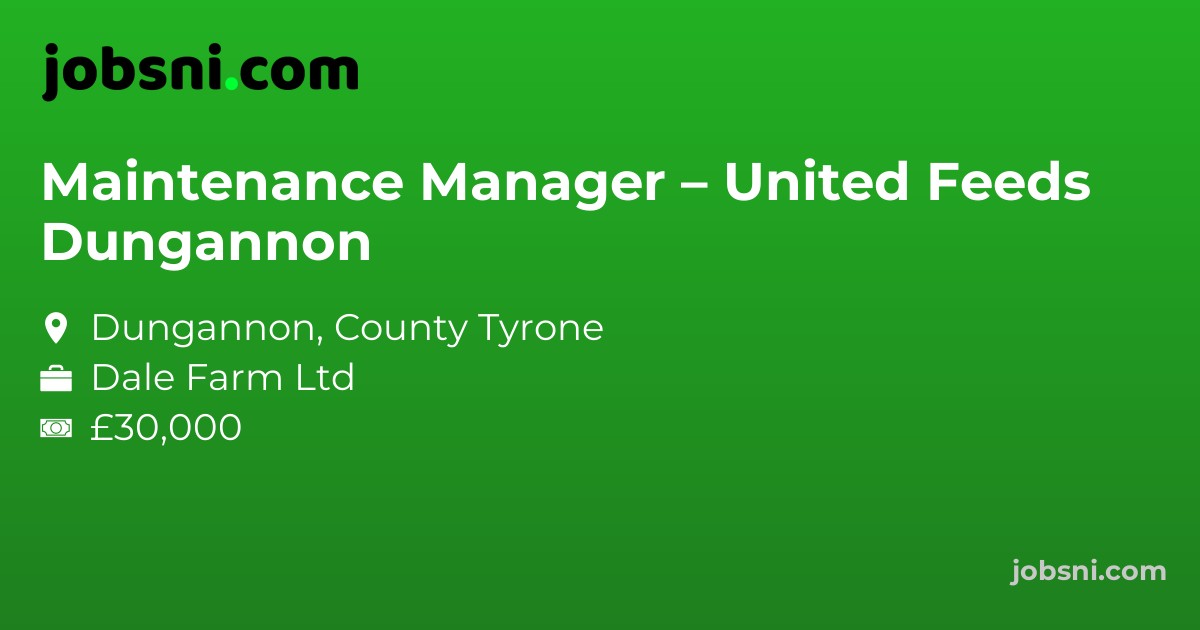 Maintenance Manager – United Feeds Dungannon