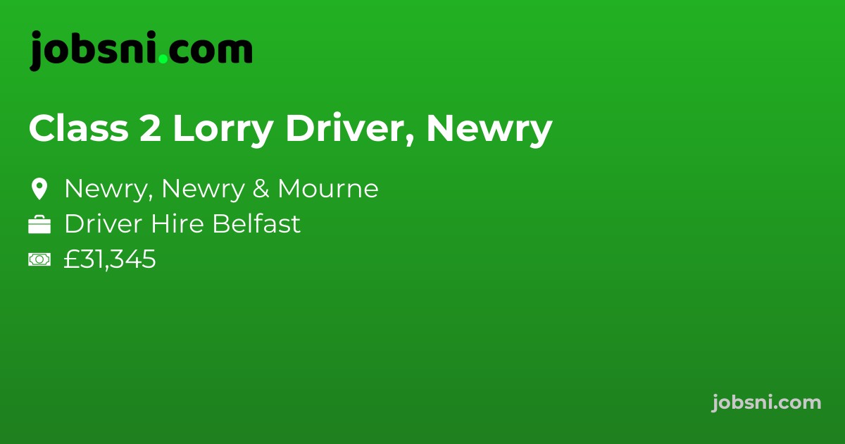Class 2 Lorry Driver, Newry