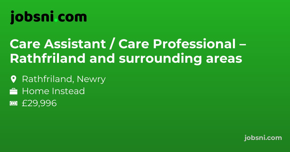 Care Assistant / Care Professional – Rathfriland and surrounding areas