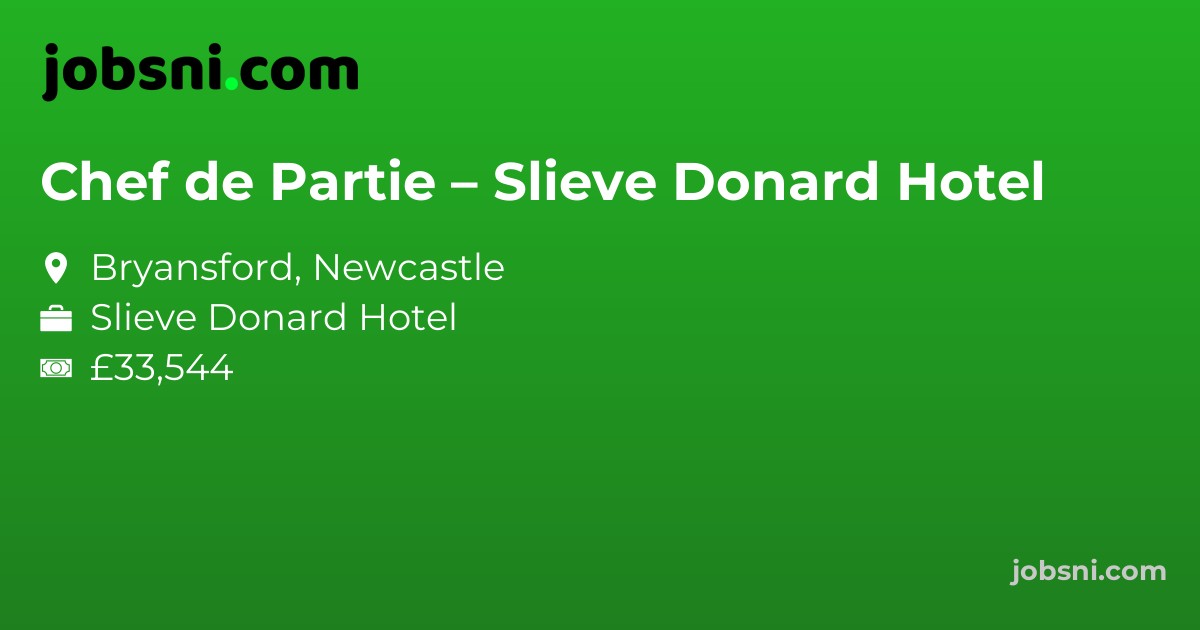 Chef de Partie – Slieve Donard Hotel