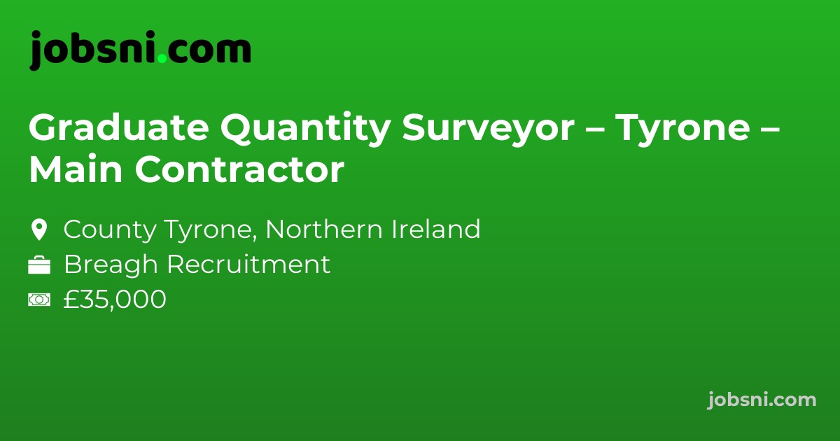 Graduate Quantity Surveyor – Tyrone – Main Contractor