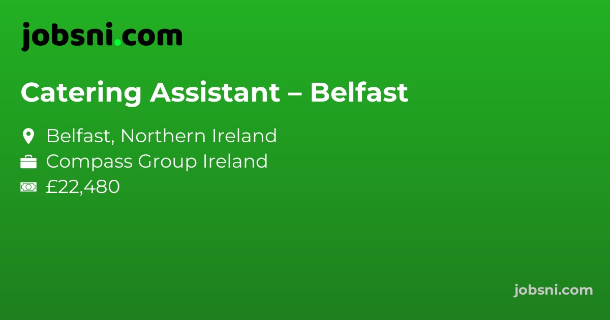 Catering Assistant – Belfast