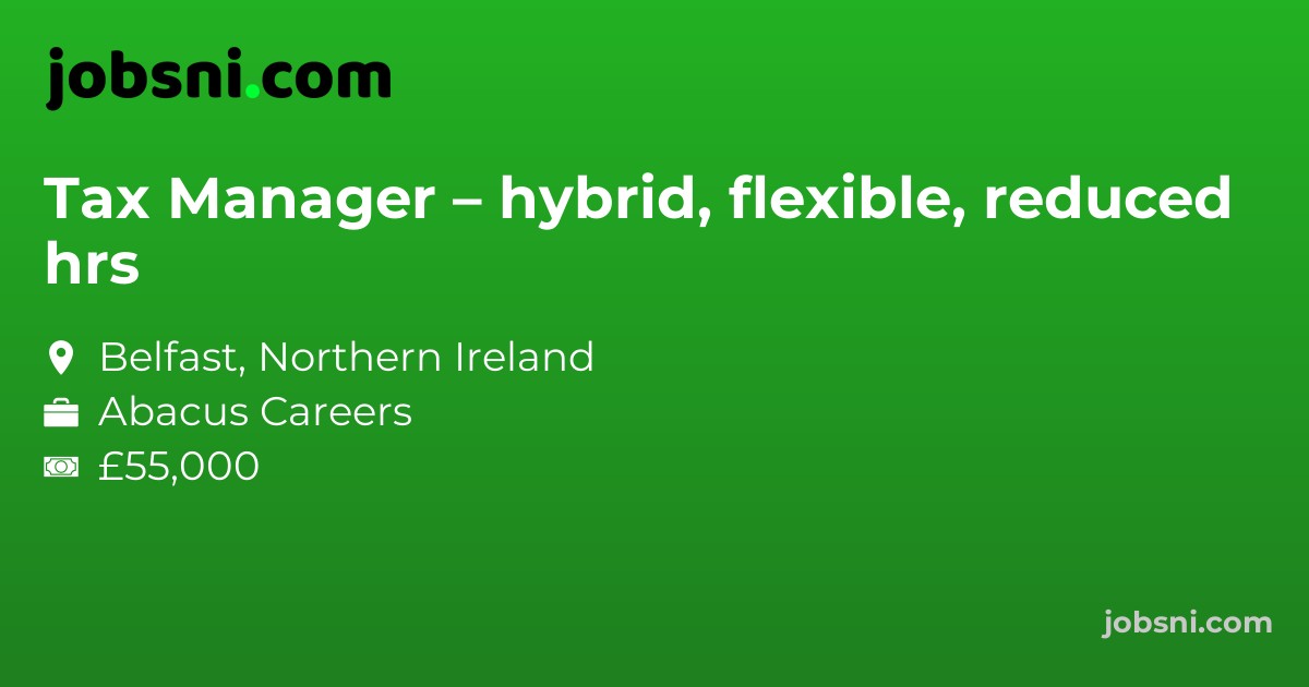 Tax Manager – hybrid, flexible, reduced hrs