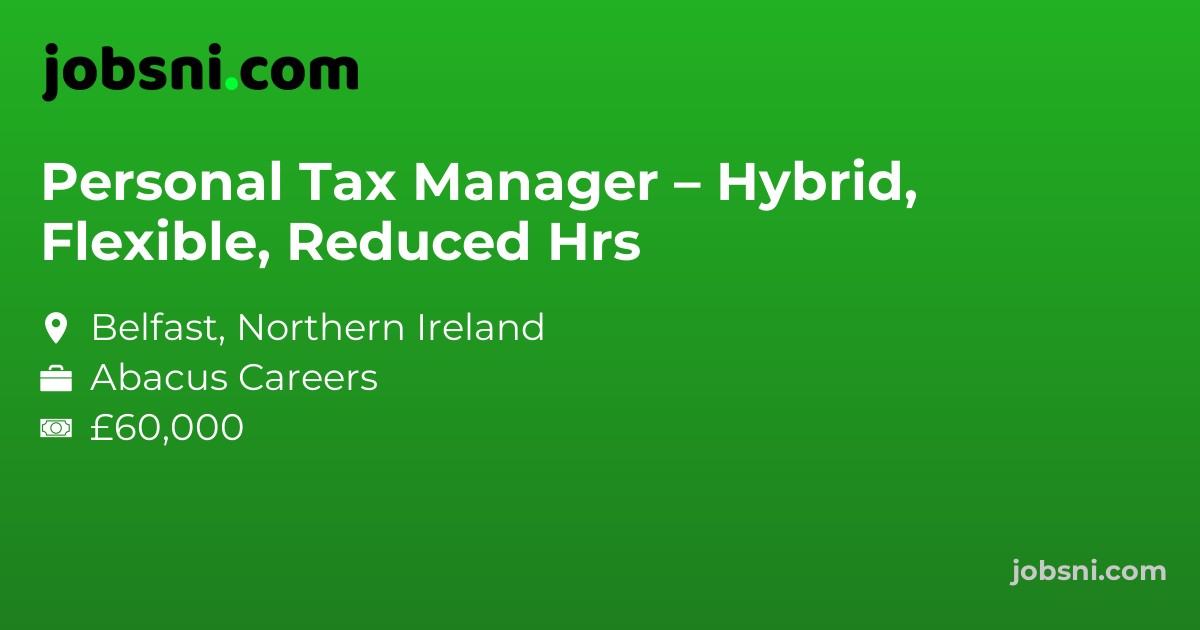 Personal Tax Manager – Hybrid, Flexible, Reduced Hrs