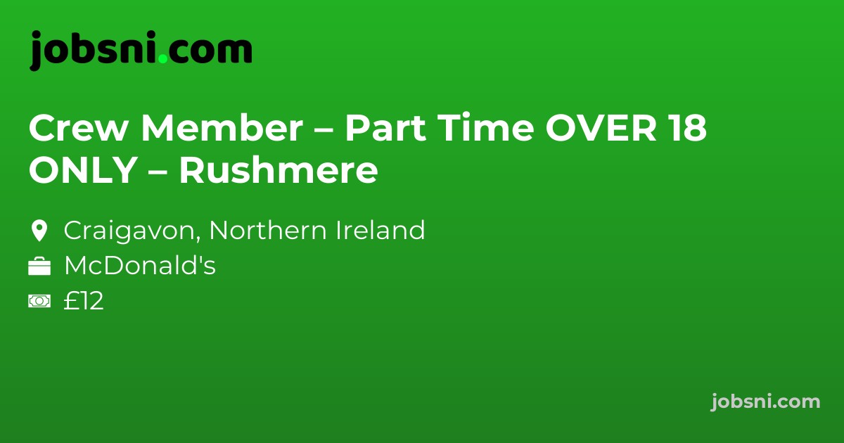 Crew Member – Part Time OVER 18 ONLY – Rushmere