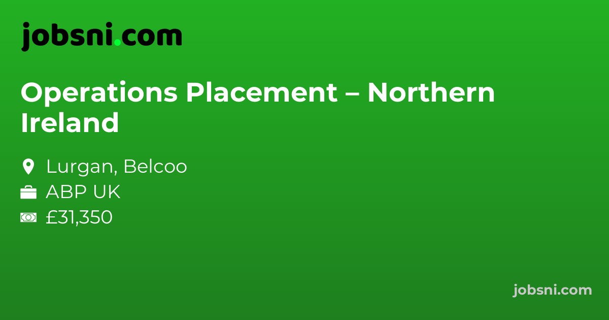 Operations Placement – Northern Ireland