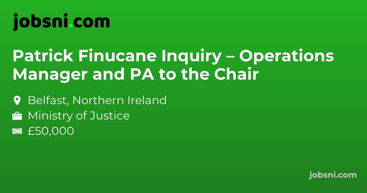 Patrick Finucane Inquiry – Operations Manager and PA to the Chair