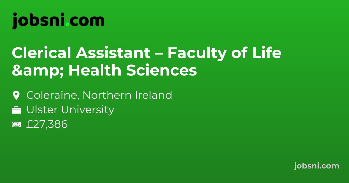 Clerical Assistant – Faculty of Life & Health Sciences