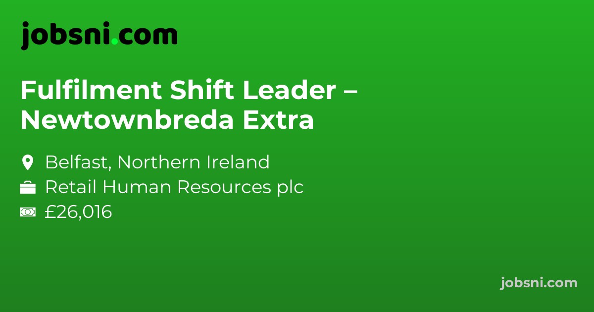 Fulfilment Shift Leader – Newtownbreda Extra