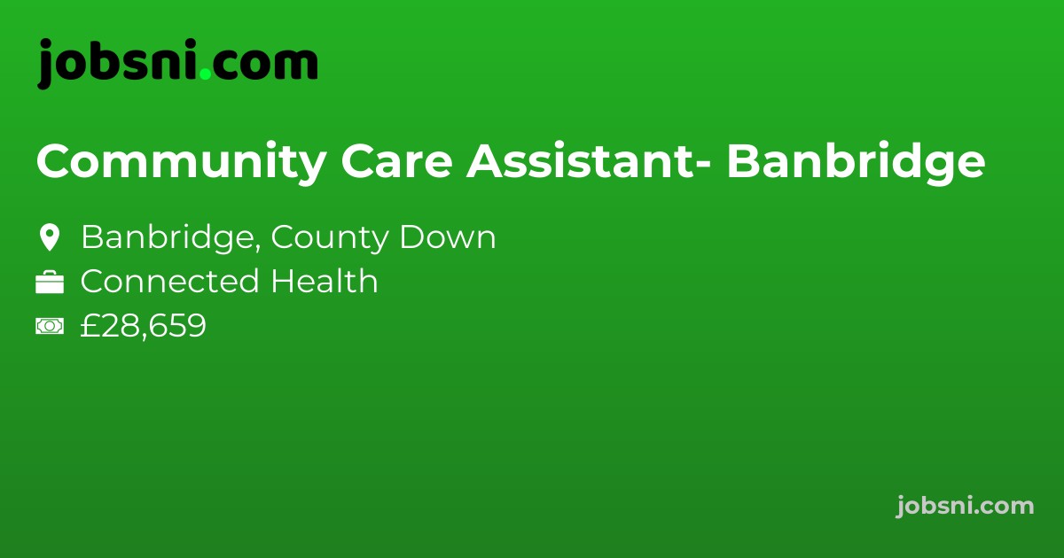 Community Care Assistant- Banbridge
