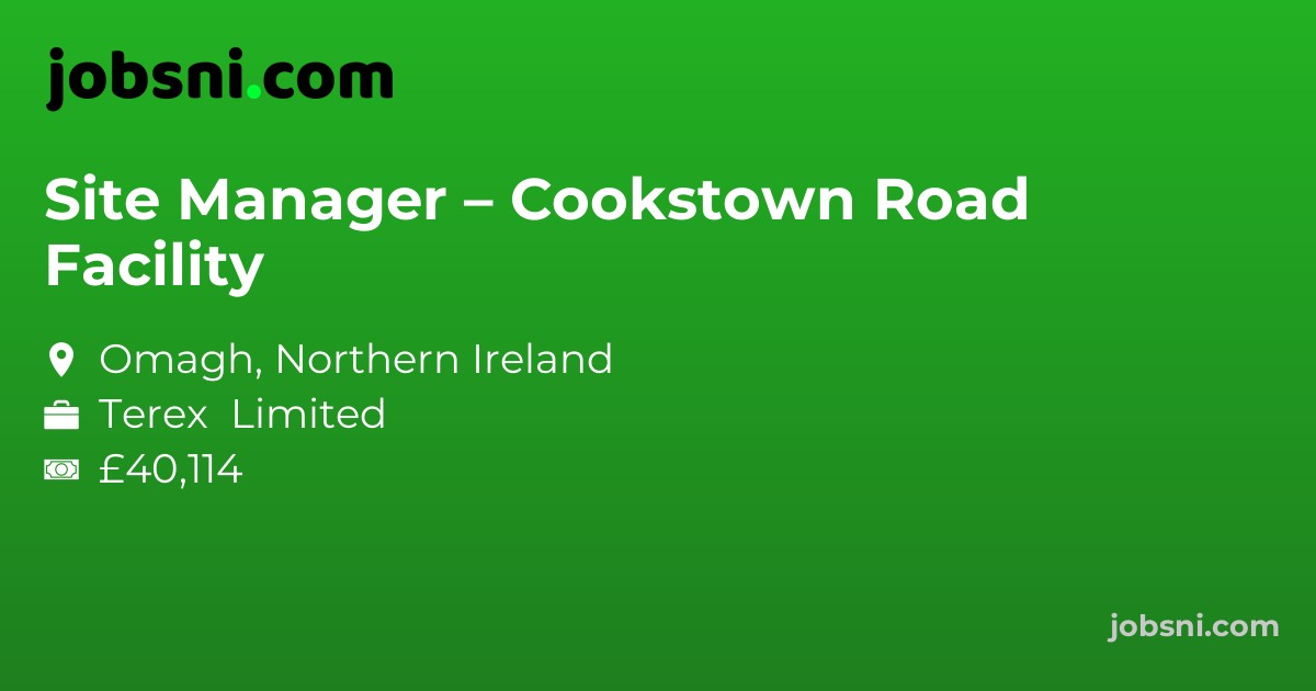 Site Manager – Cookstown Road Facility
