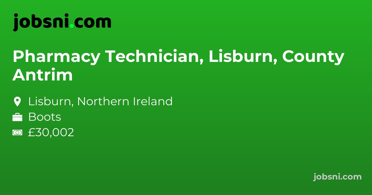 Pharmacy Technician, Lisburn, County Antrim