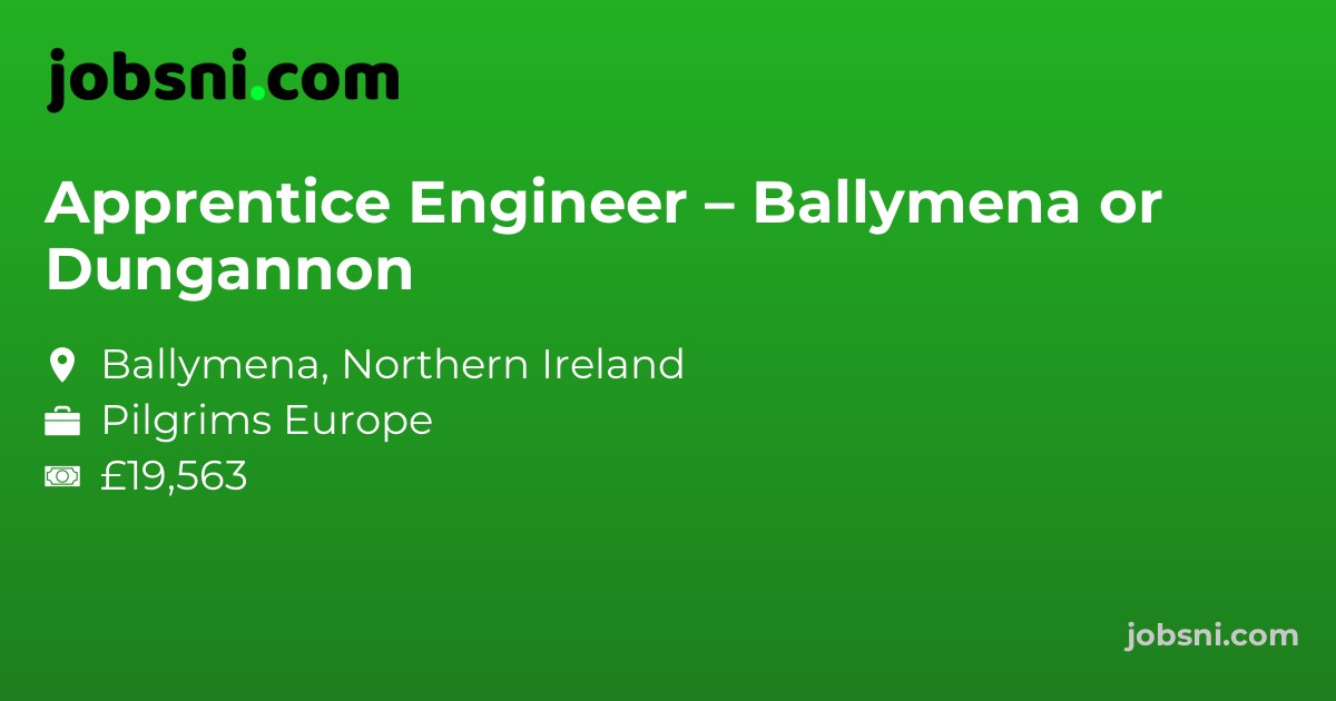 Apprentice Engineer – Ballymena or Dungannon