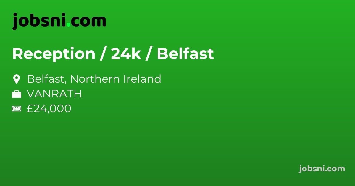 Reception / 24k / Belfast