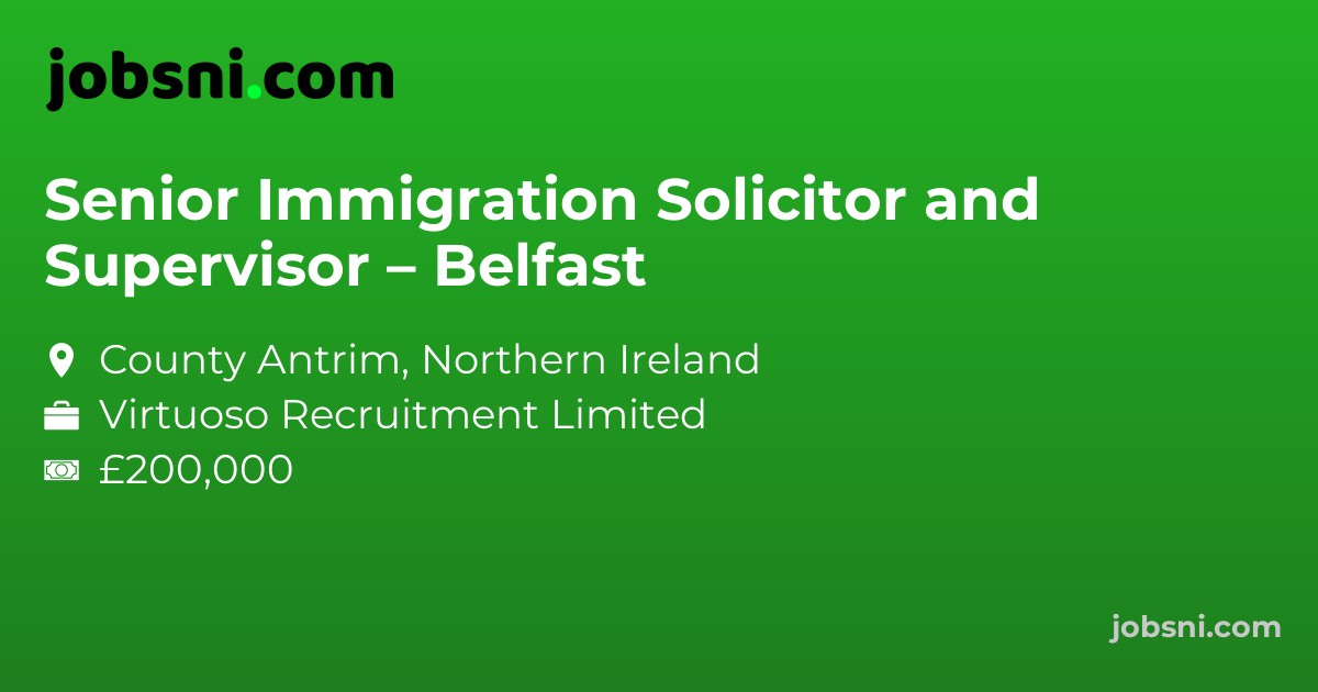 Senior Immigration Solicitor and Supervisor – Belfast