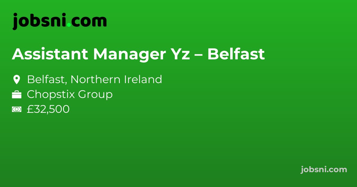 Assistant Manager Yz – Belfast