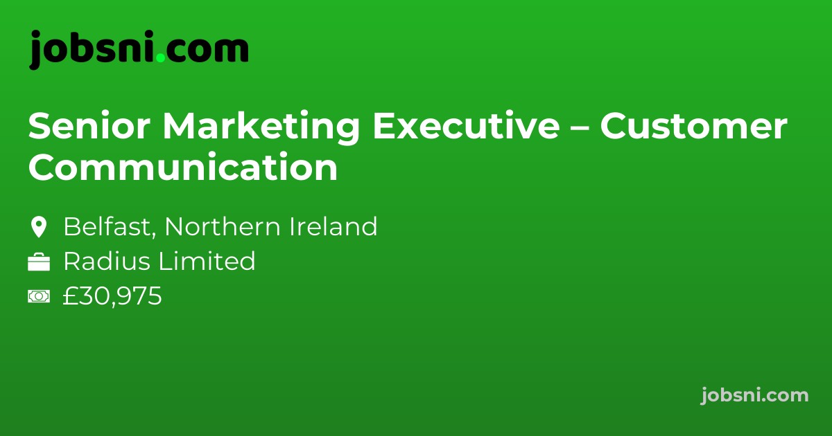 Senior Marketing Executive – Customer Communication