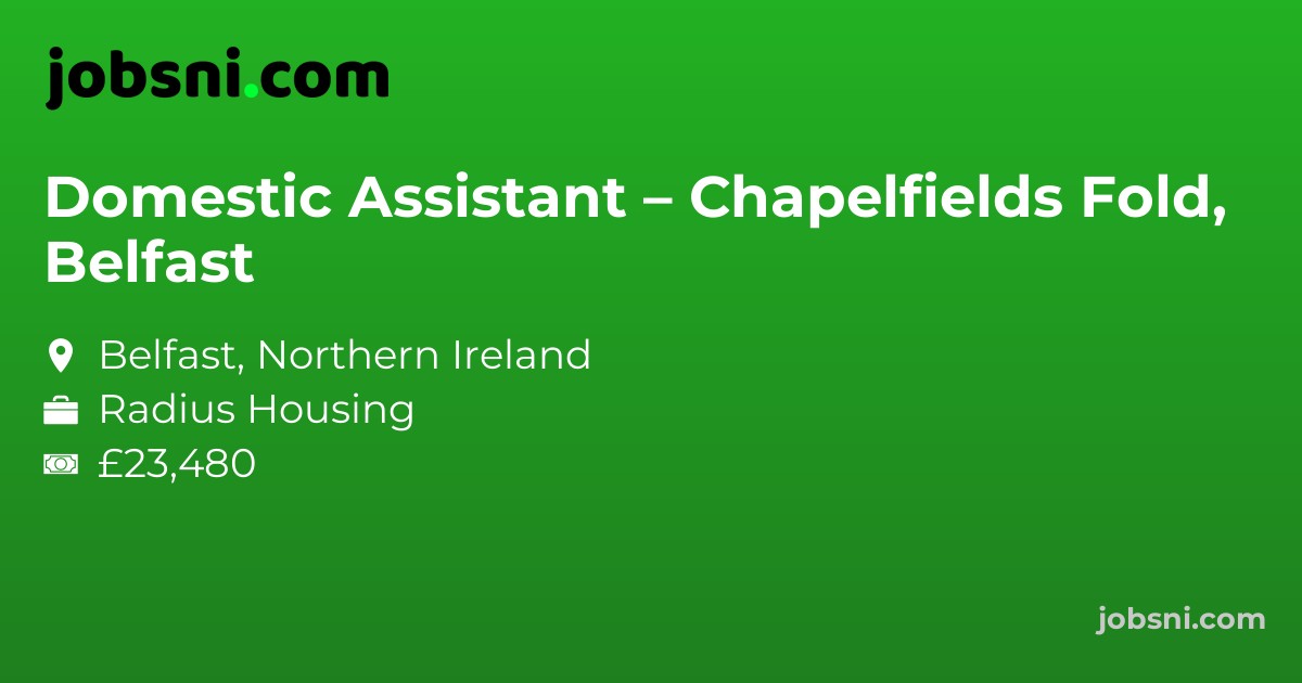 Domestic Assistant – Chapelfields Fold, Belfast