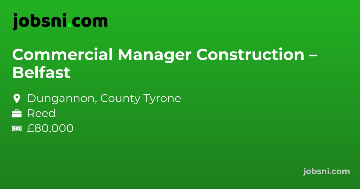 Commercial Manager Construction – Belfast