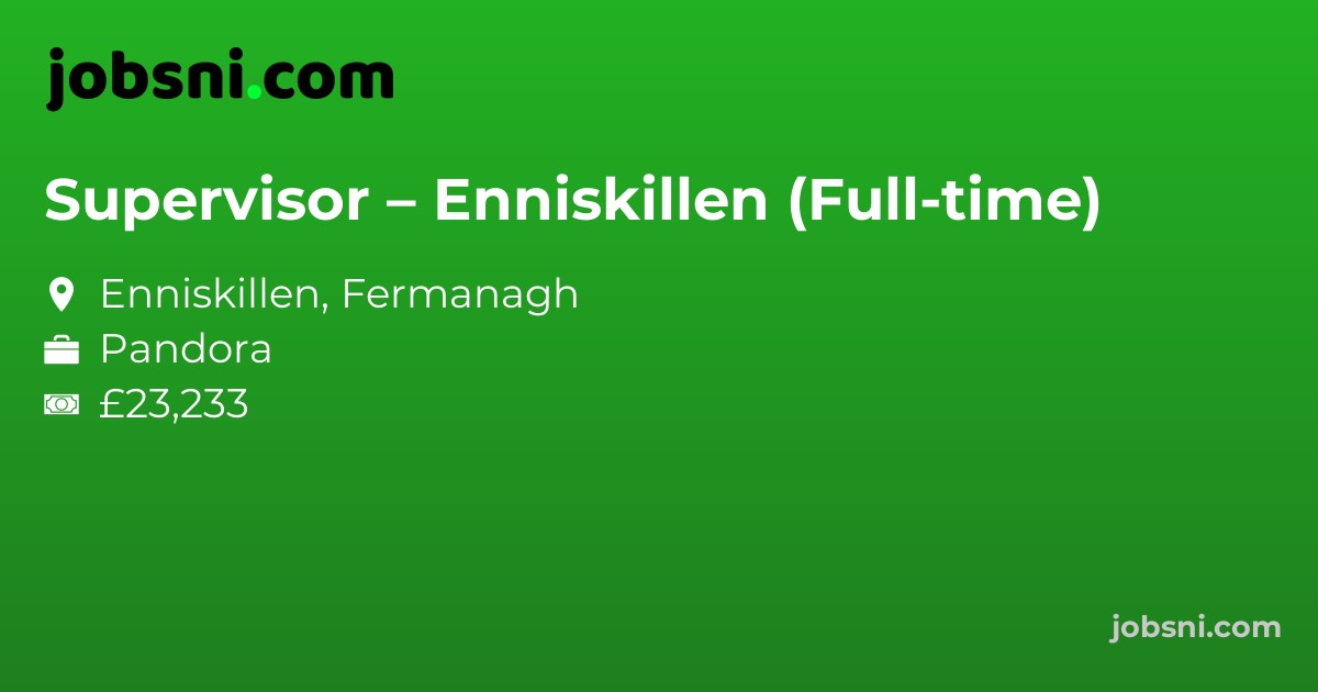 Supervisor – Enniskillen (Full-time)