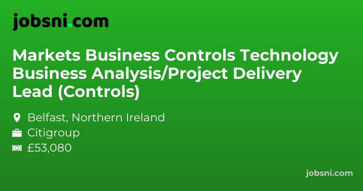 Markets Business Controls Technology Business Analysis/Project Delivery Lead (Controls)